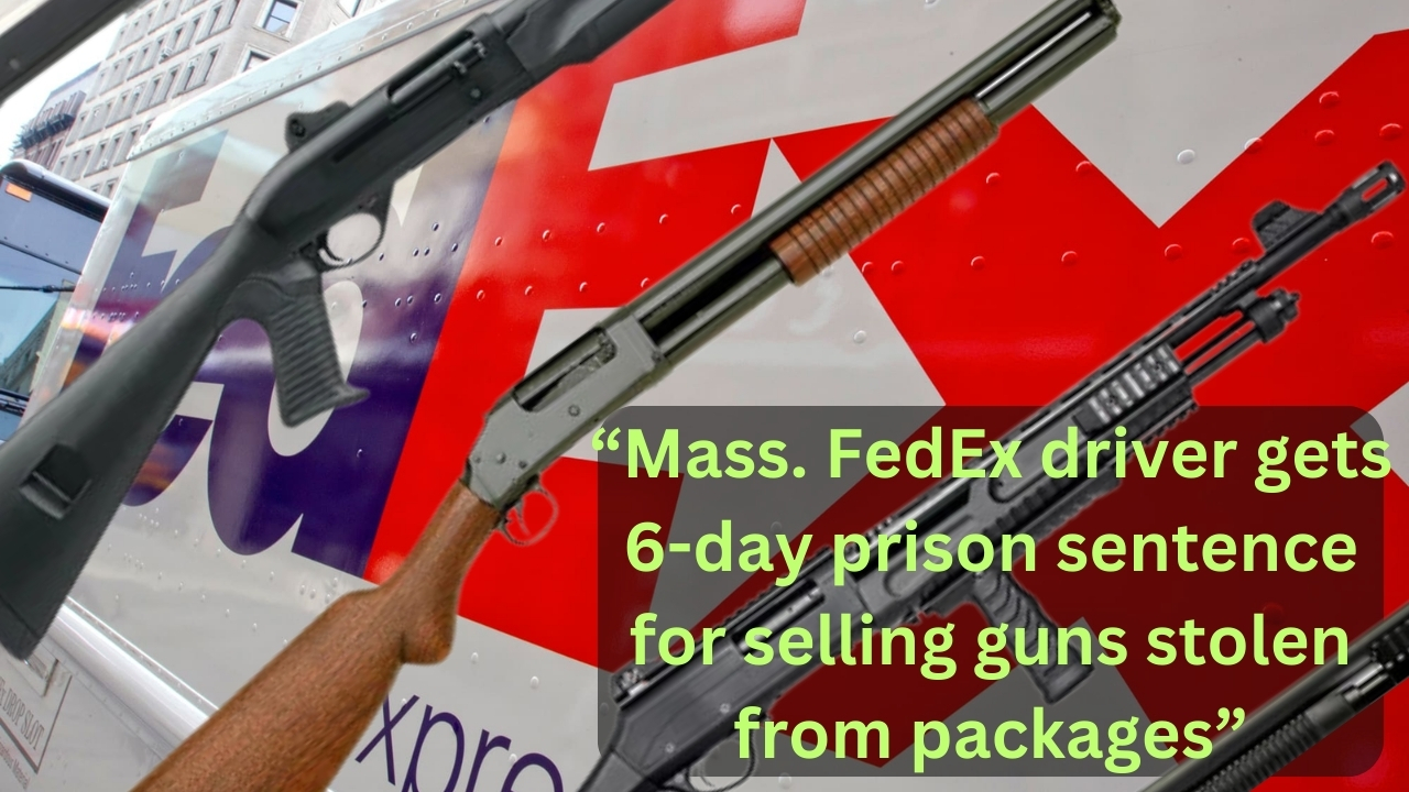 FedEx Driver Gets 6 Days For Stealing, Selling Guns Stolen From Packages TN-24